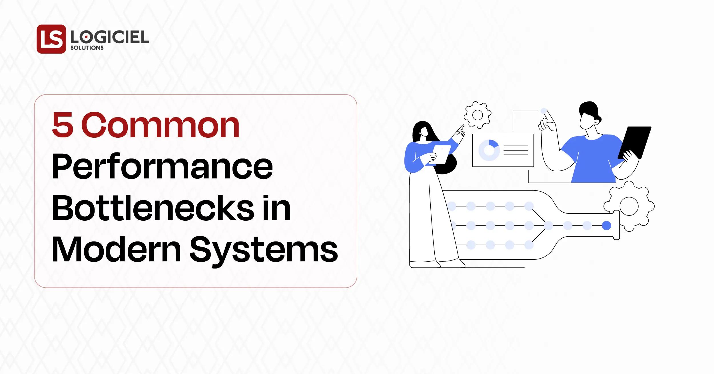 5 Common Performance Bottlenecks in Modern Systems