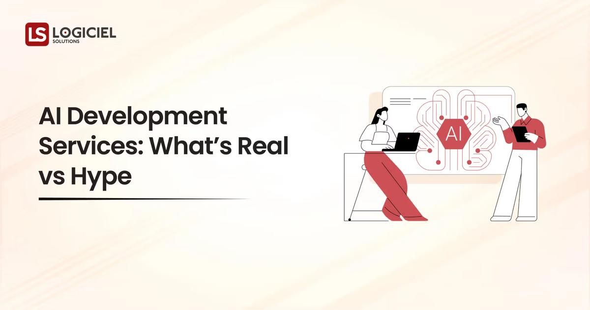 AI Development Services: Real vs. Hype