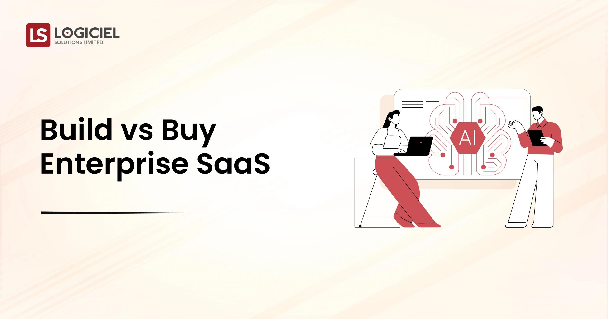 Build vs Buy Enterprise SaaS