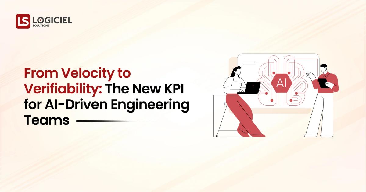 From Velocity to Verifiability The New KPI for AI-Driven Engineering Teams