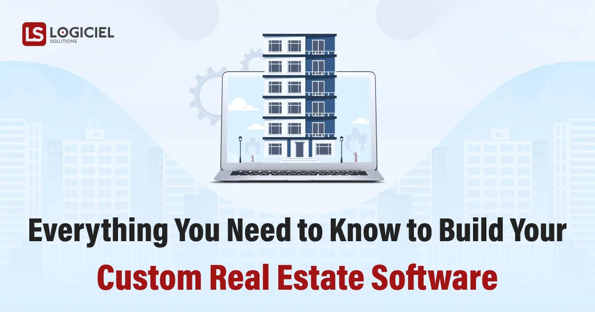 Everything You Need to Know to Build Your Custom Real Estate Software