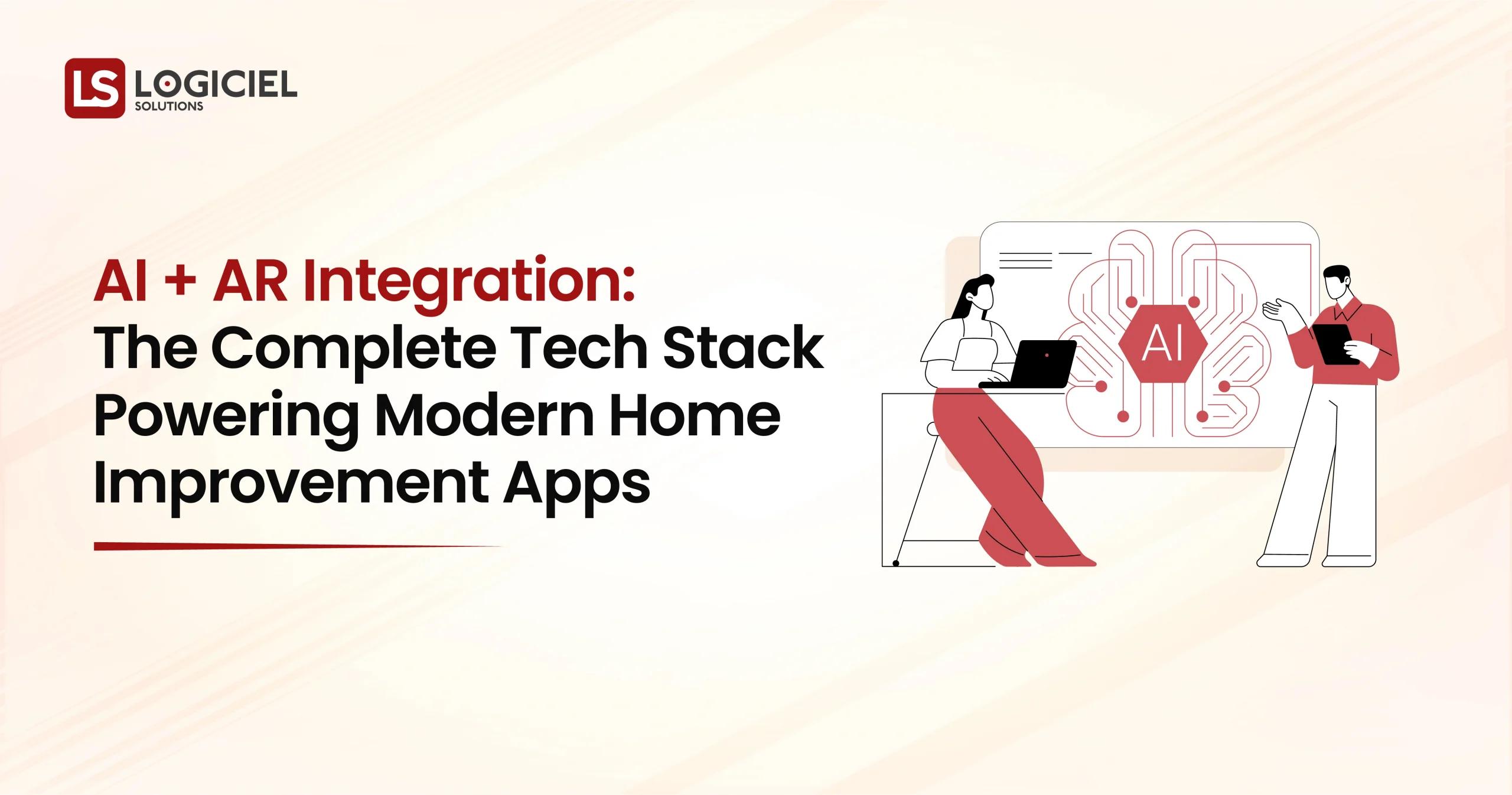 AI + AR Integration The Complete Tech Stack Powering Modern Home Improvement Apps