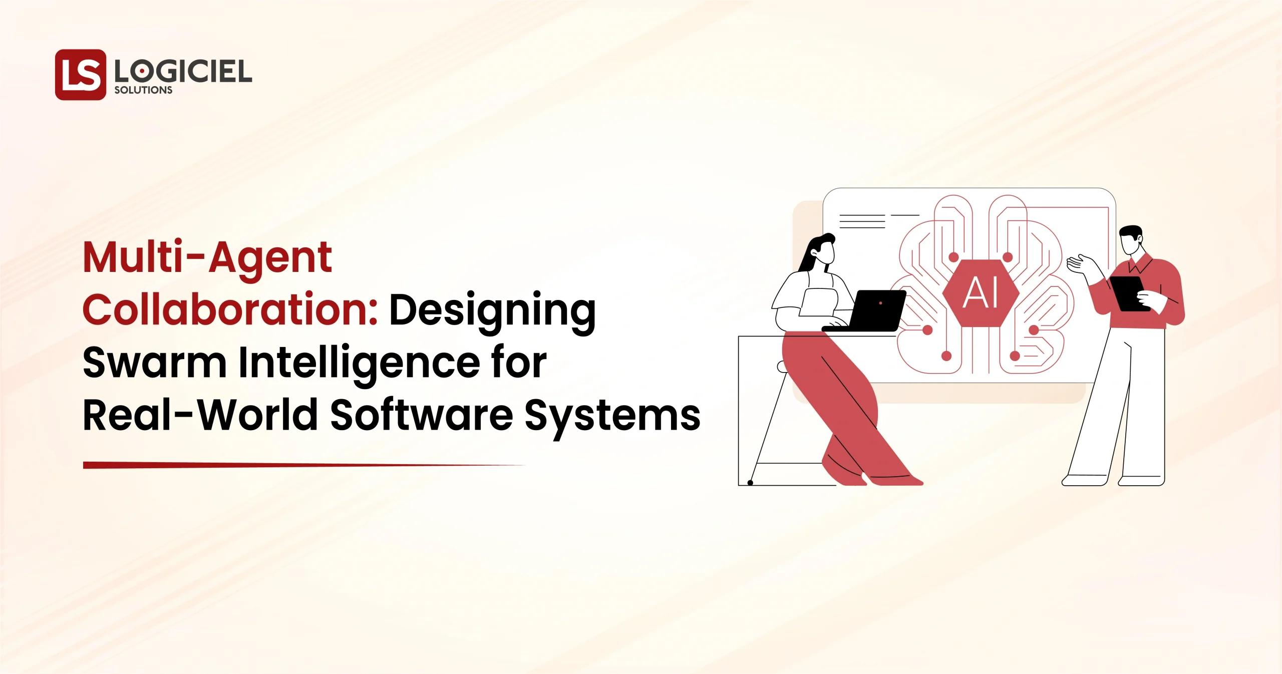 Multi-Agent Collaboration Designing Swarm Intelligence for Real-World Software Systems
