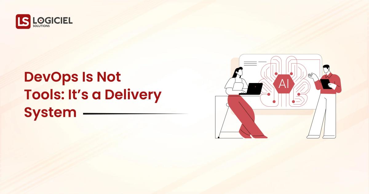 DevOps Is Not Tools It’s a Delivery System
