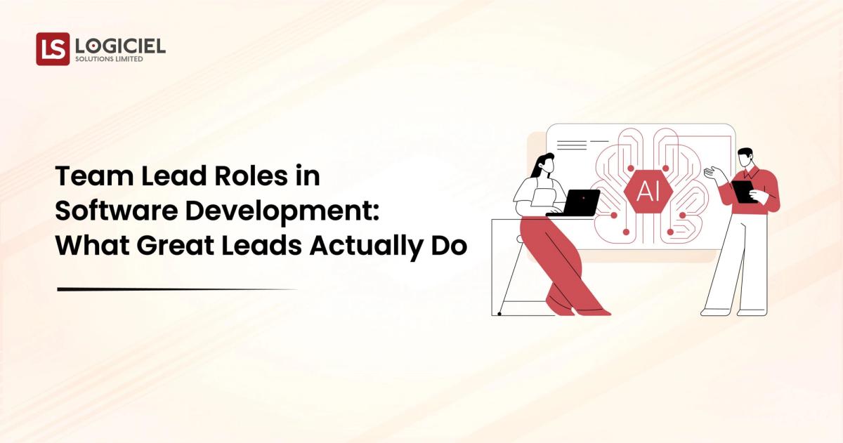 Team Lead Roles in Software Development What Great Leads Actually Do