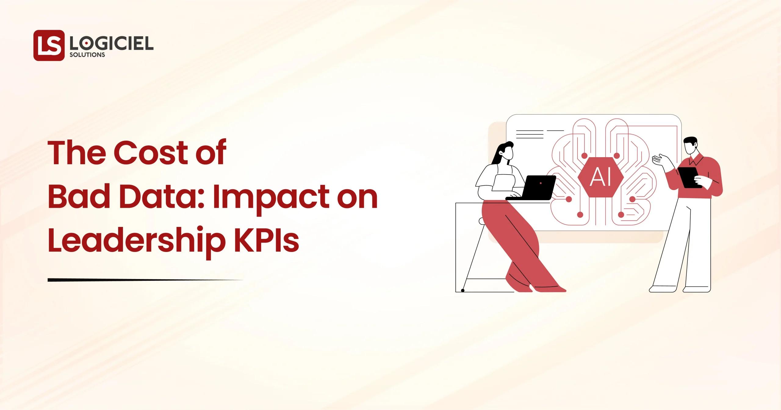 The Cost of Bad Data Impact on Leadership KPIs
