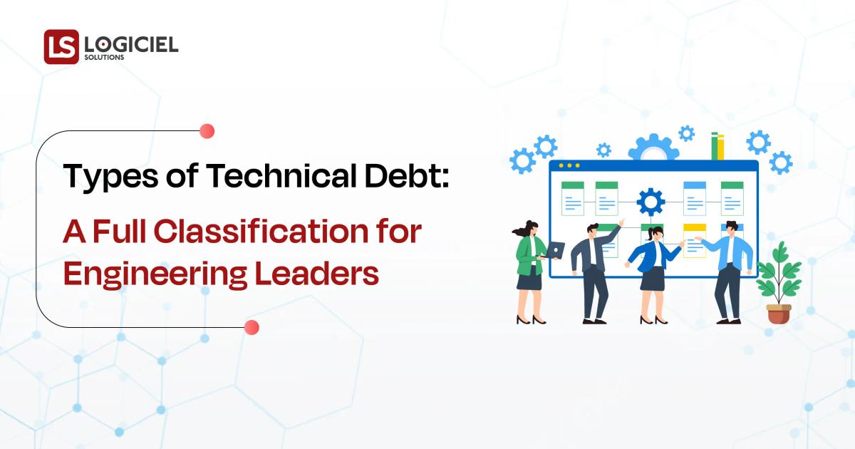 Types of Technical Debt A Full Classification for Engineering Leaders
