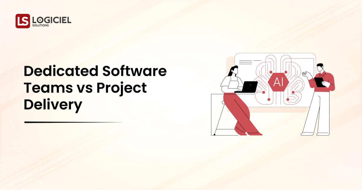 Dedicated Software Teams vs Project Delivery