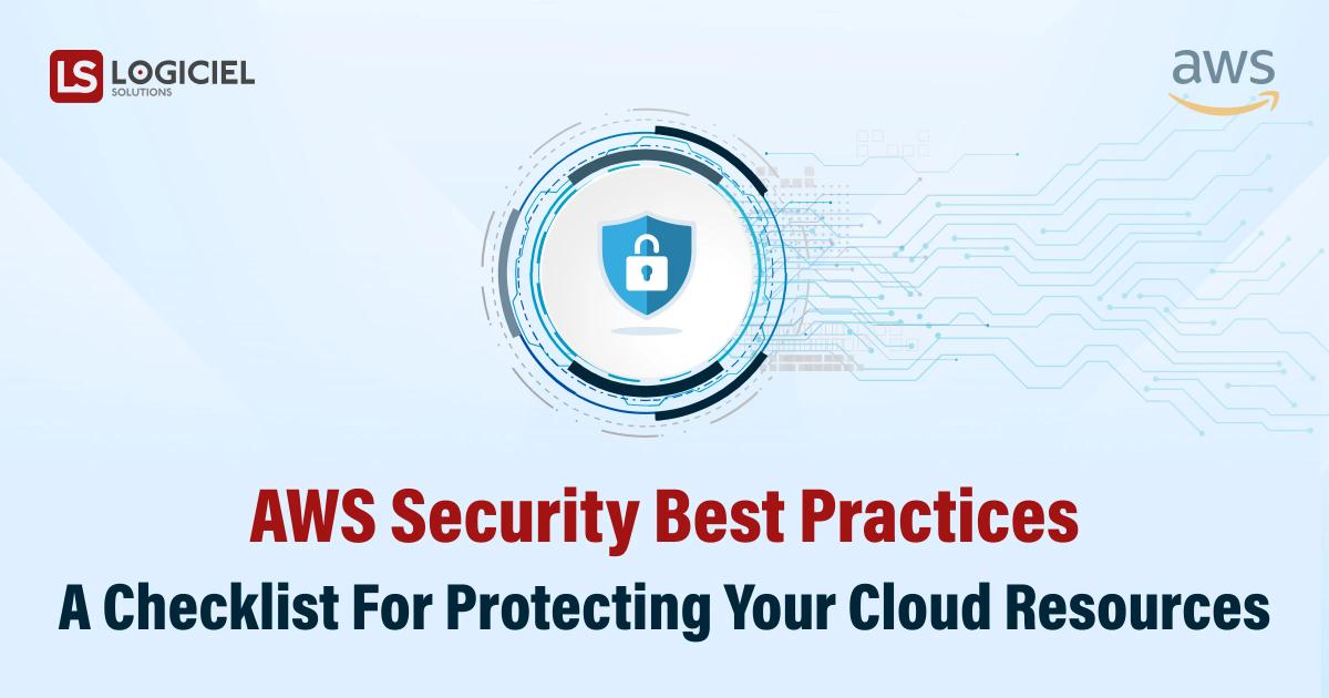 AWS Security Best Practices A Checklist for Protecting Your Cloud Resources