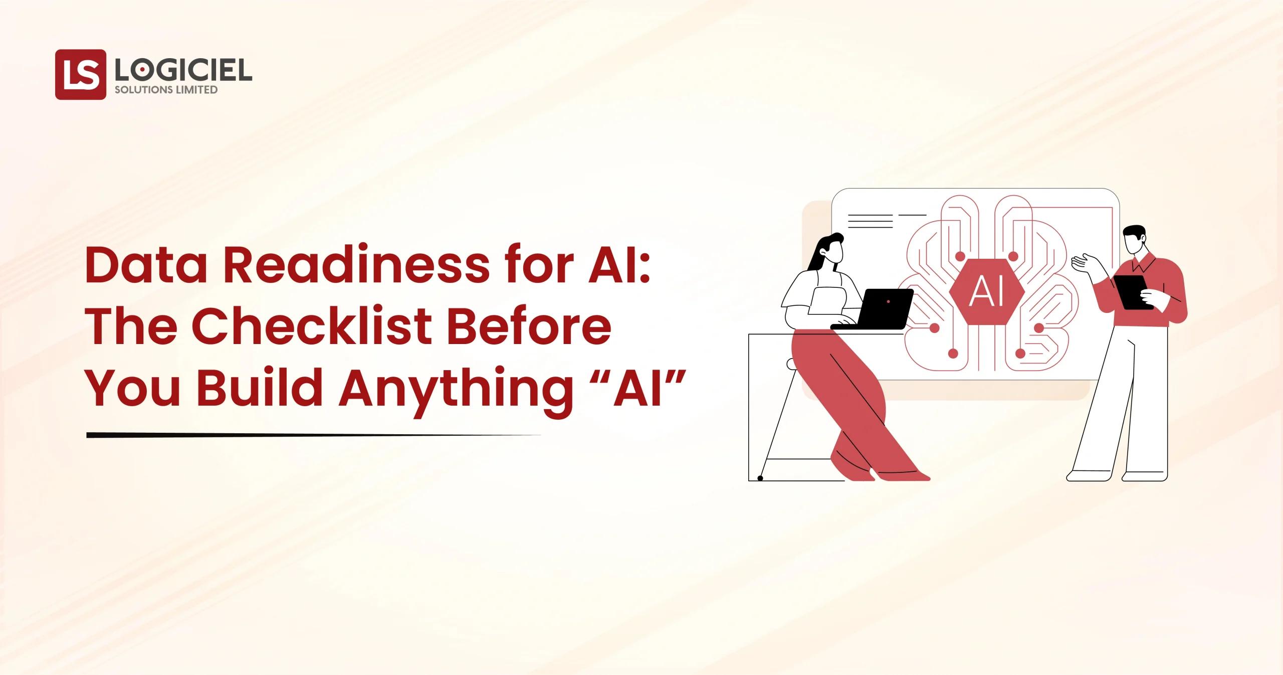 Data Readiness for AI The Checklist Before You Build Anything “AI”