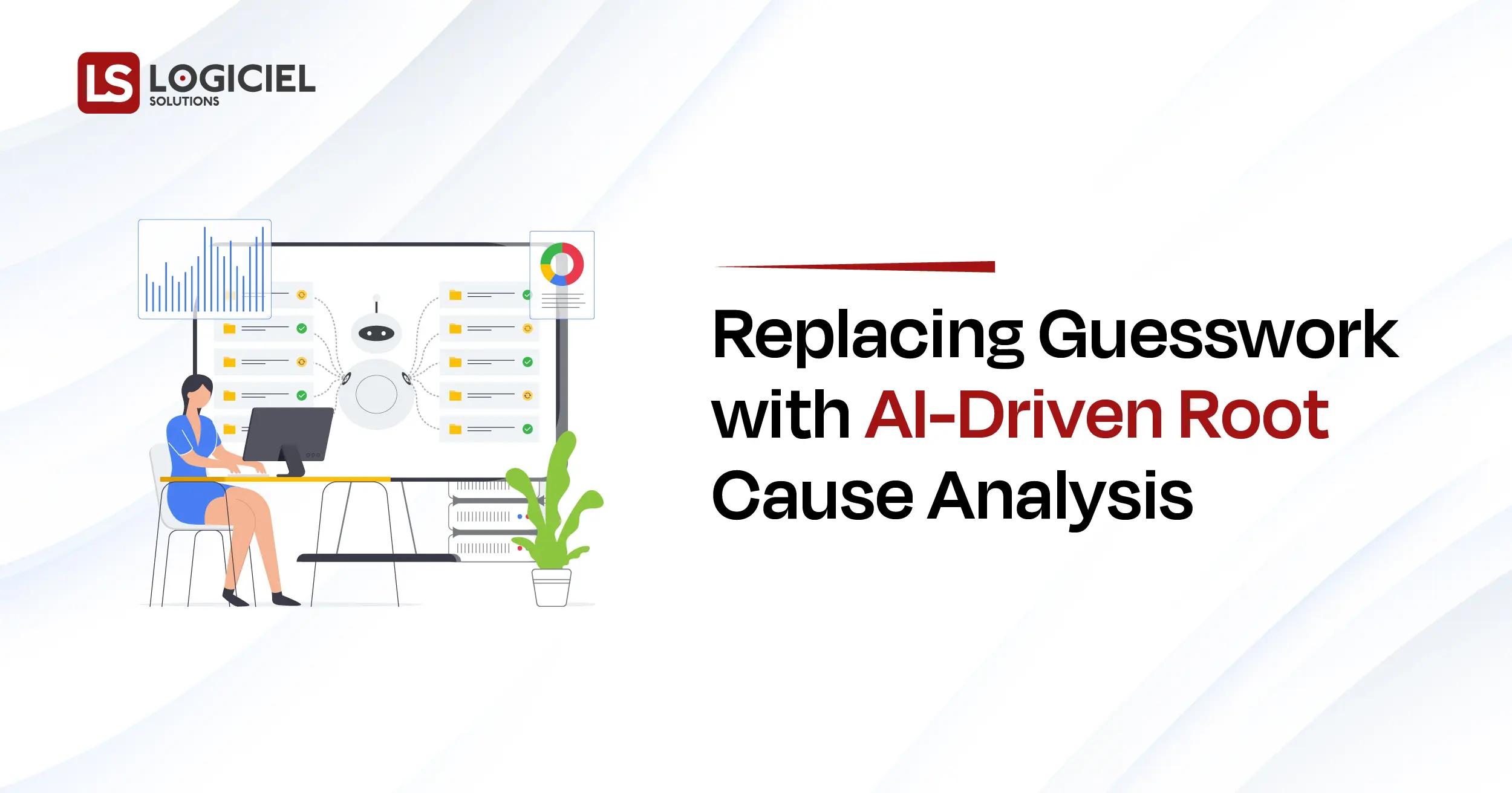 Replacing Guesswork with AI-Driven Root Cause Analysis