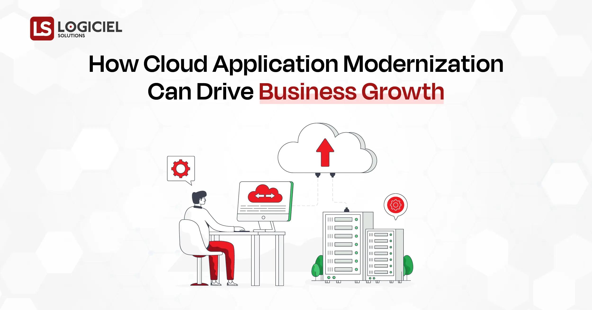 How Cloud Application Modernization Can Drive Business Growth