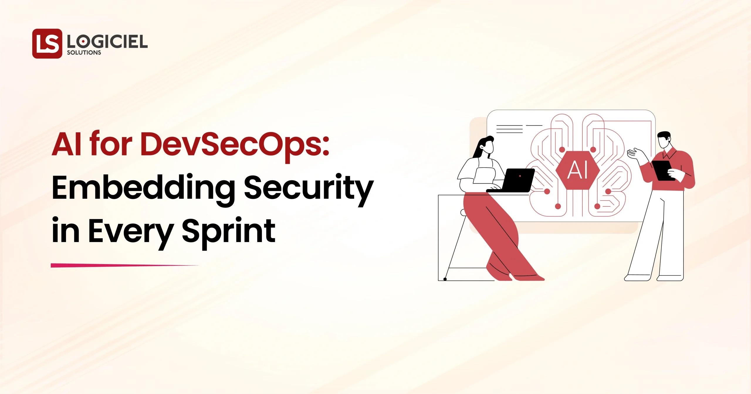 AI for DevSecOps Embedding Security in Every Sprint