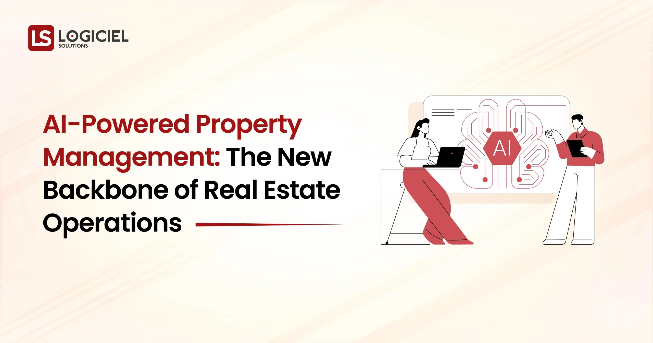 AI-Powered Property Management The New Backbone of Real Estate Operations