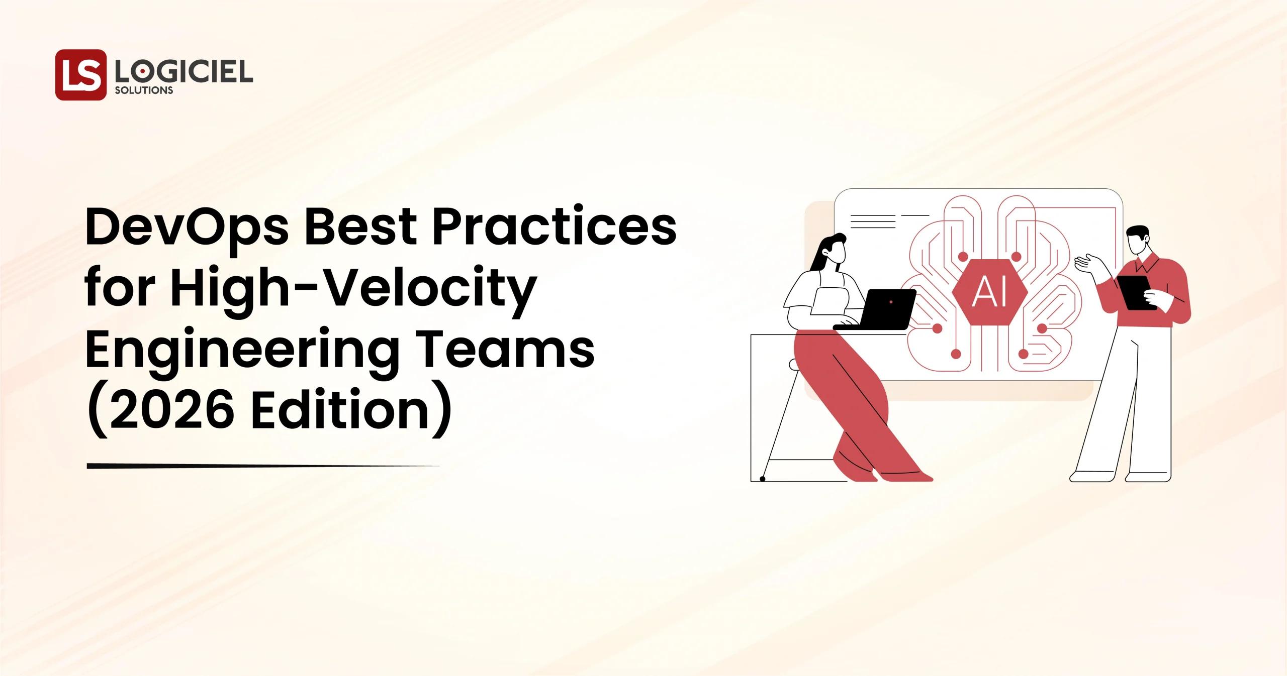 DevOps Best Practices for High-Velocity Engineering Teams (2026 Edition)