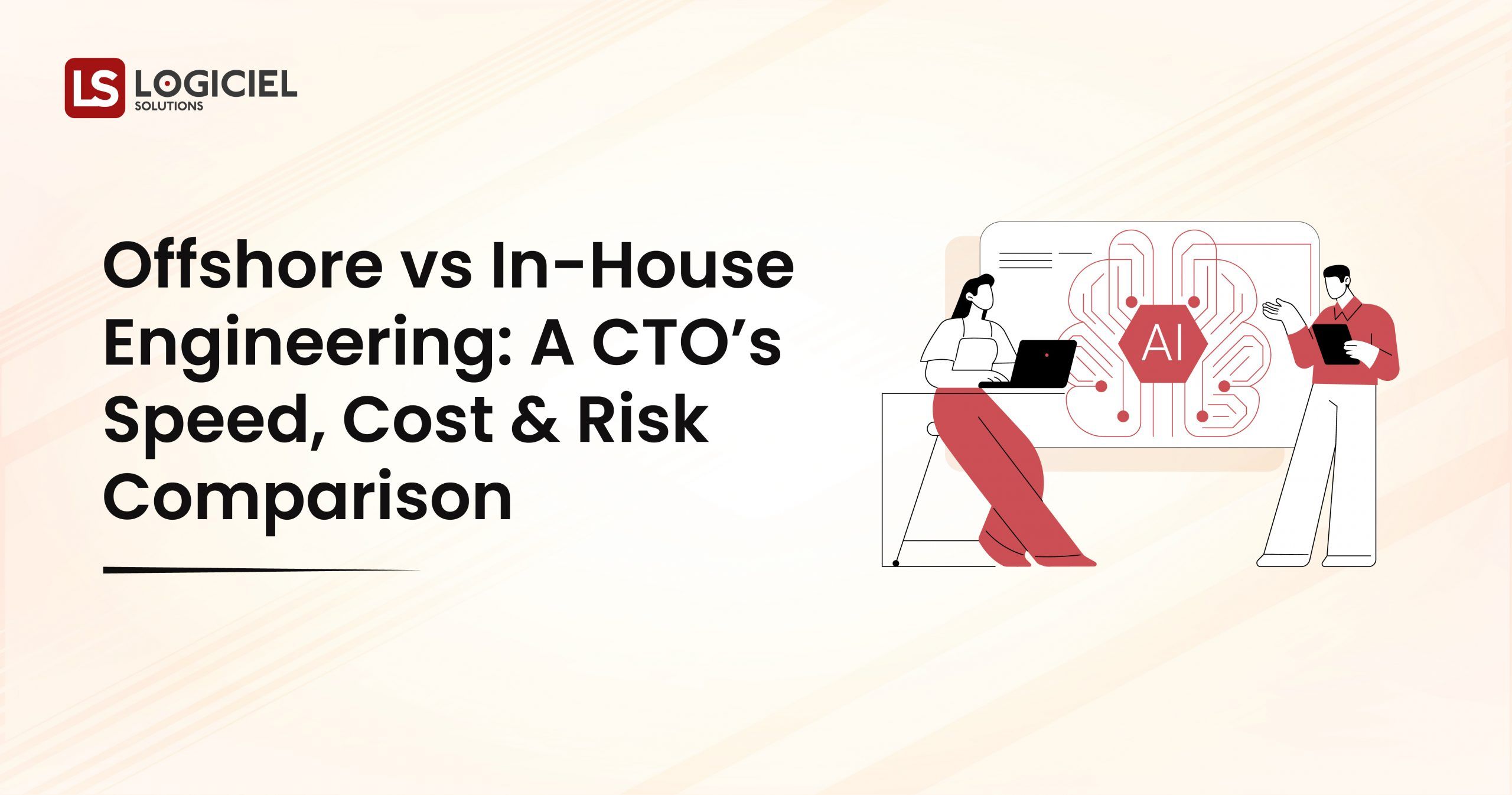 Offshore vs In House Engineering A CTO’s Speed, Cost, and Risk Comparison