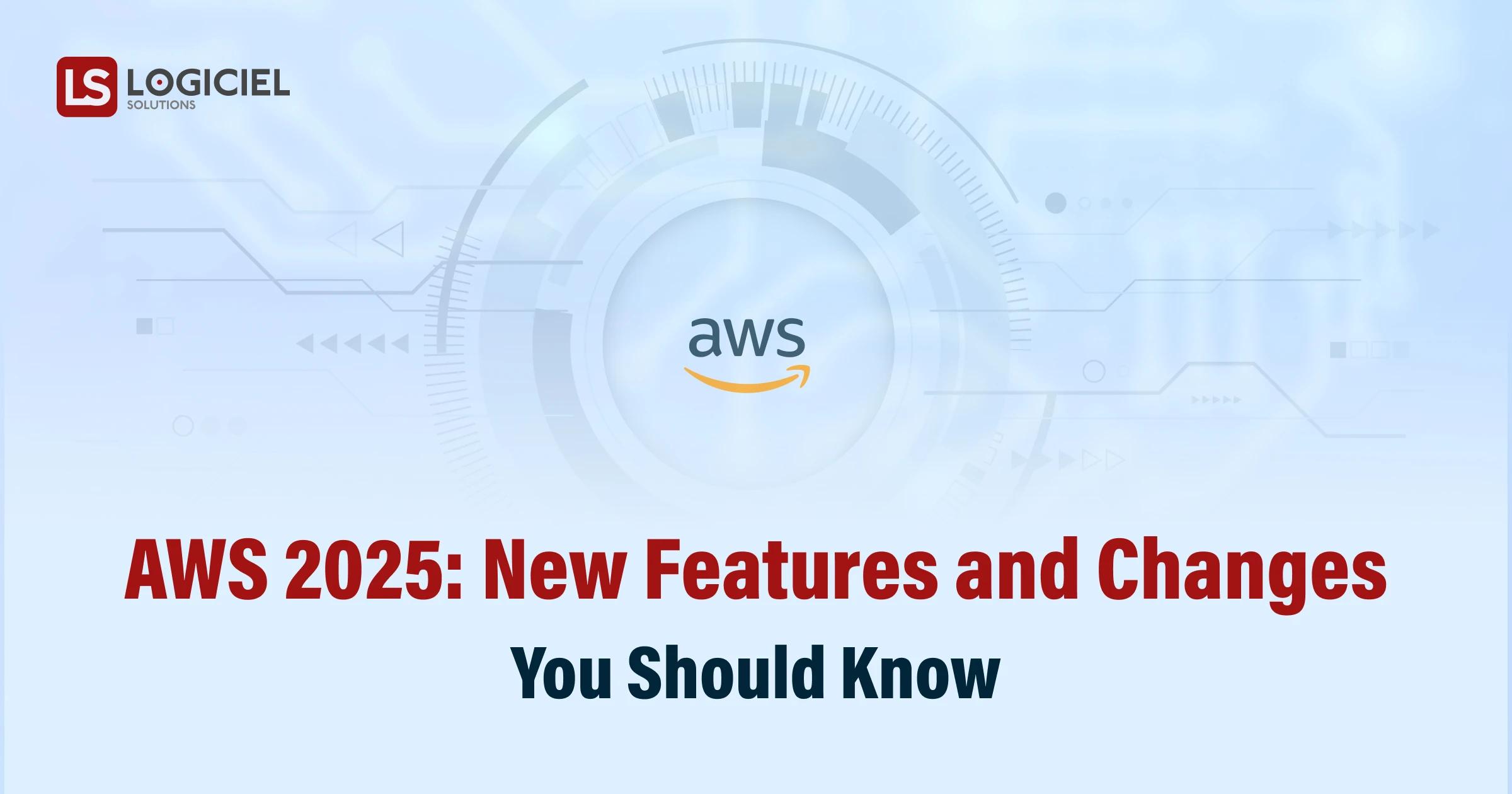 AWS 2025_ New Features and Changes You Should Know
