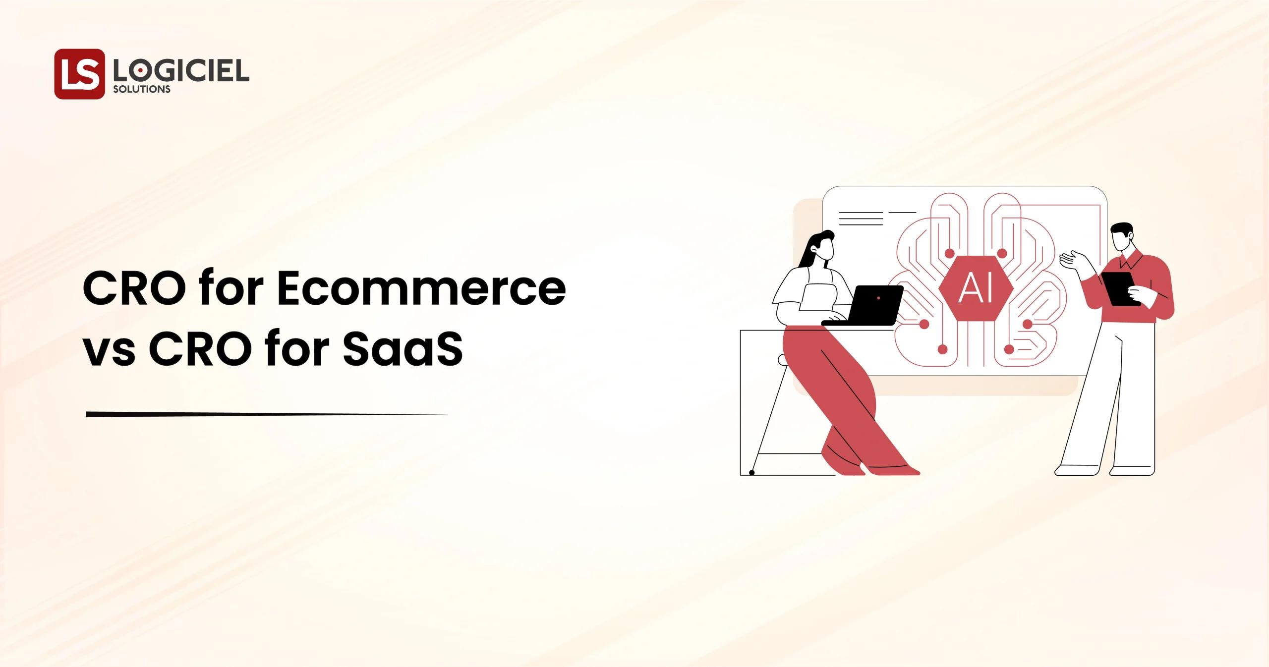 CRO for Ecommerce vs CRO for SaaS