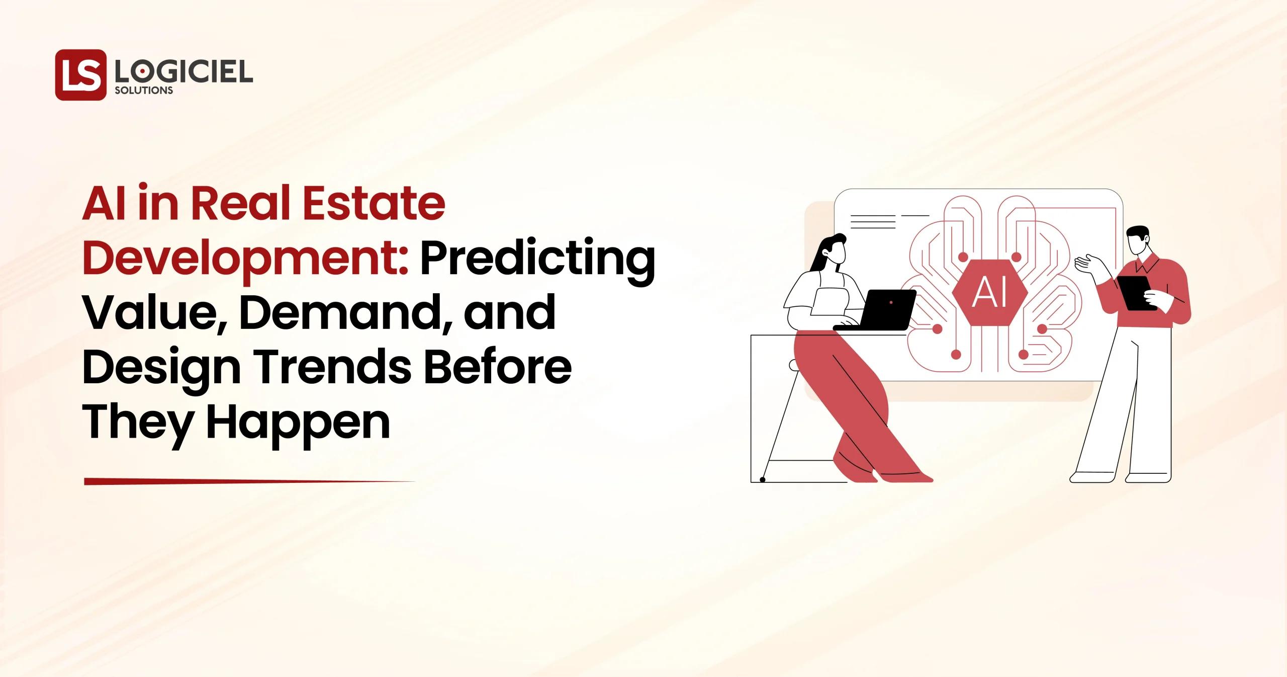 AI in Real Estate Development Predicting Value, Demand, and Design Trends Before They Happen
