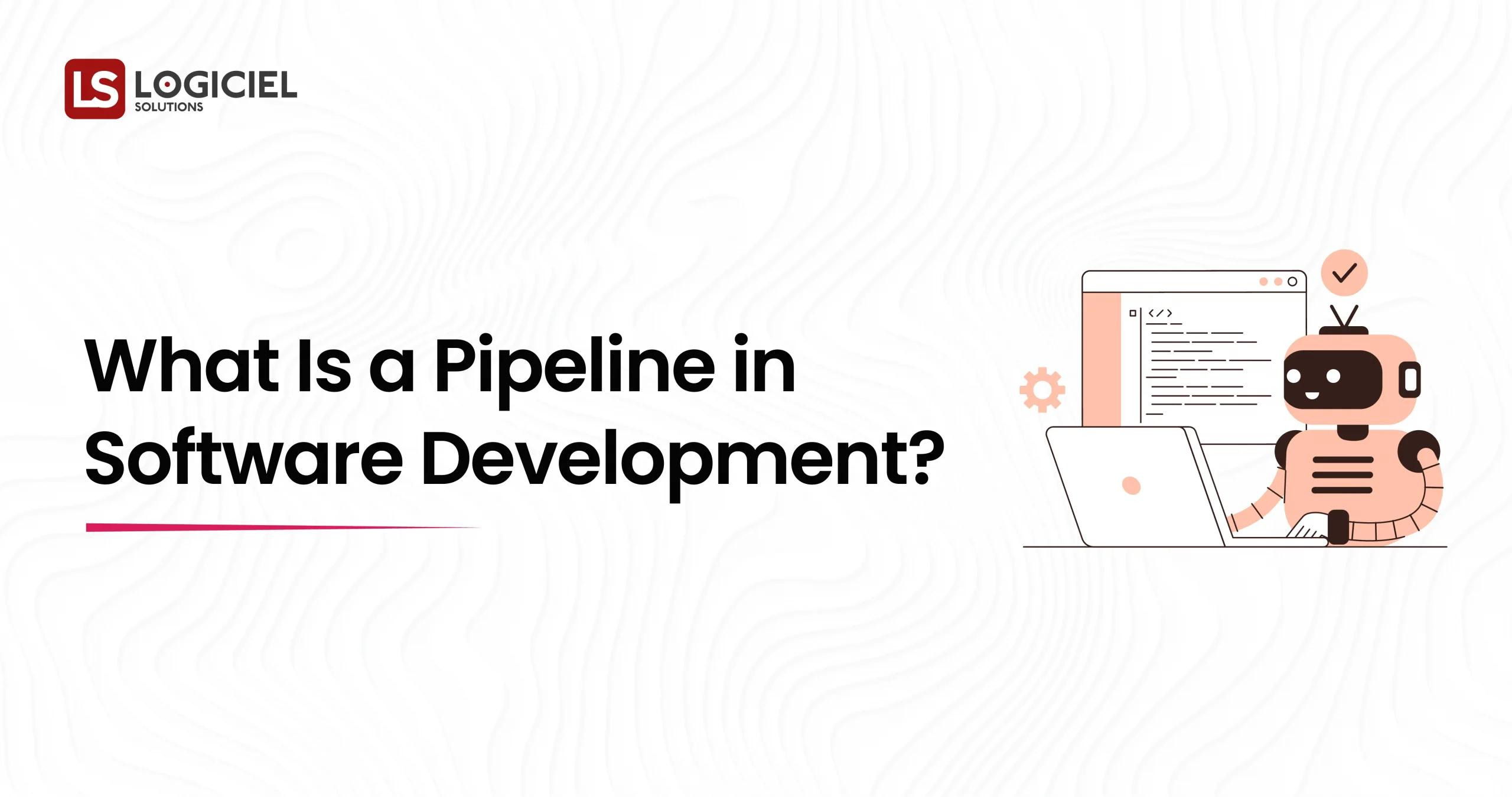 What Is a Pipeline in Software Development