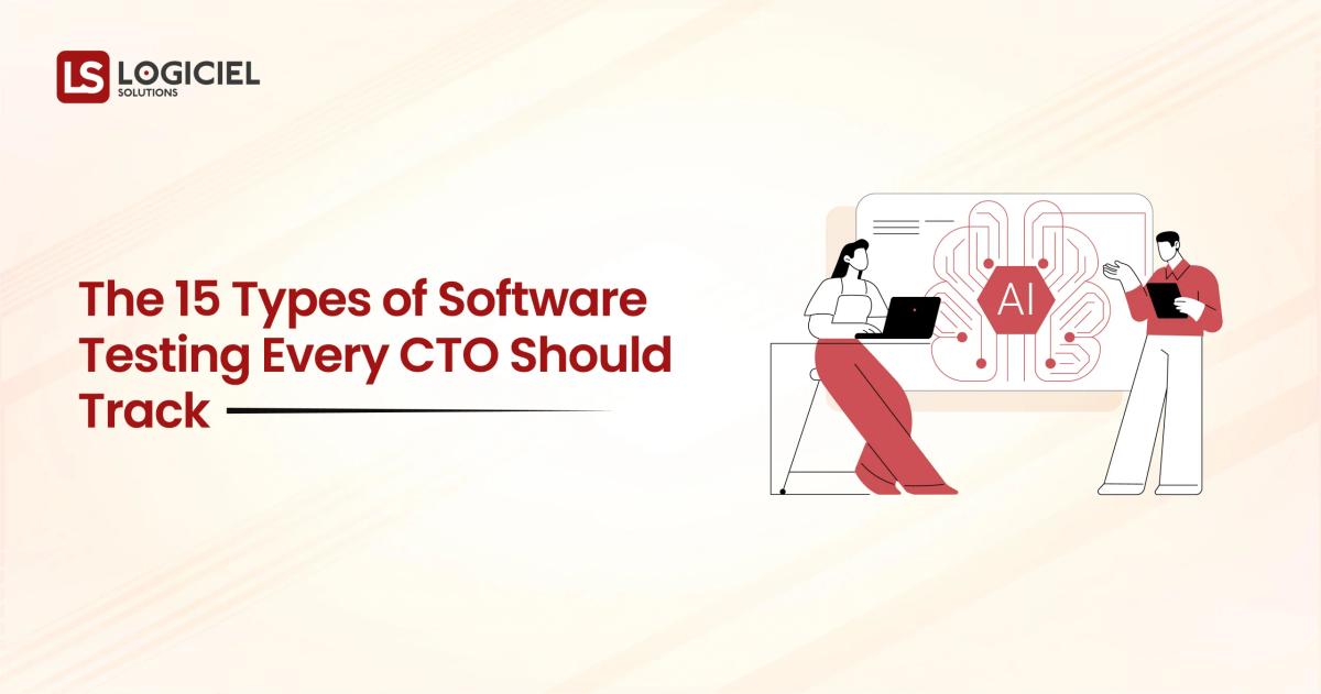 The 15 Types of Software Testing Every CTO Should Track