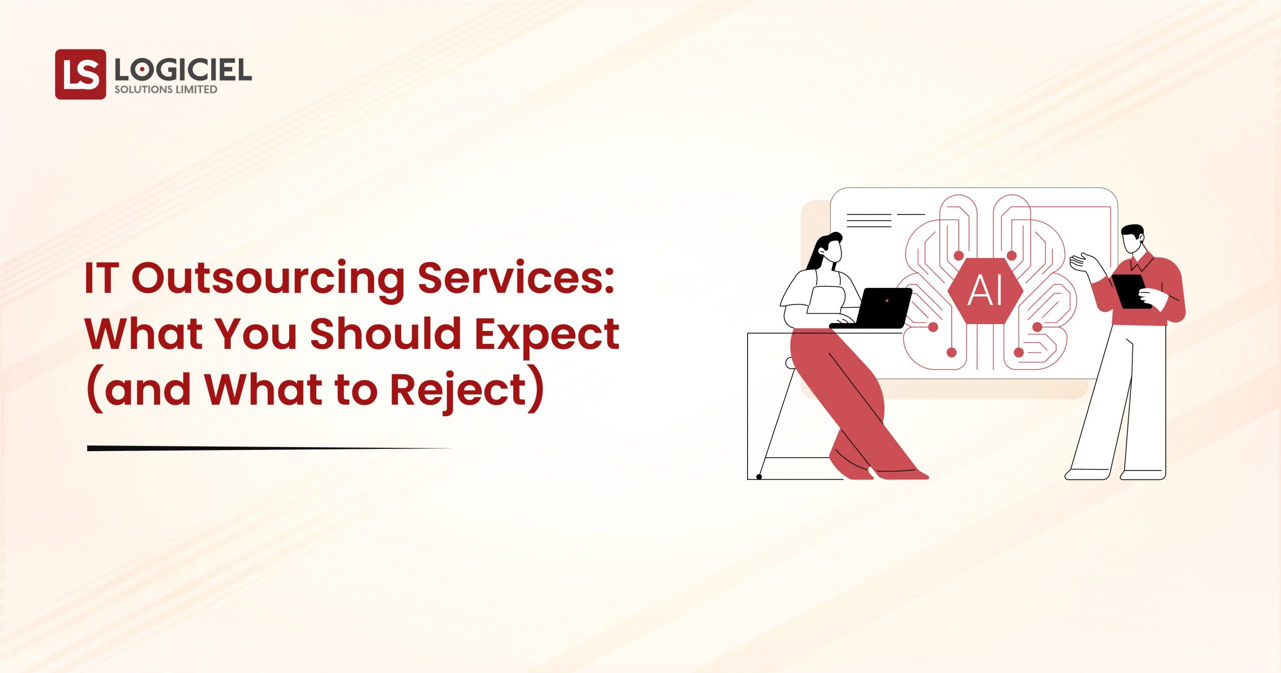 IT Outsourcing Services What You Should Expect (and What to Reject)