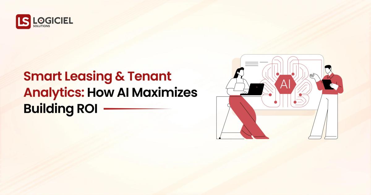Smart Leasing & Tenant Analytics How AI Maximizes Building ROI
