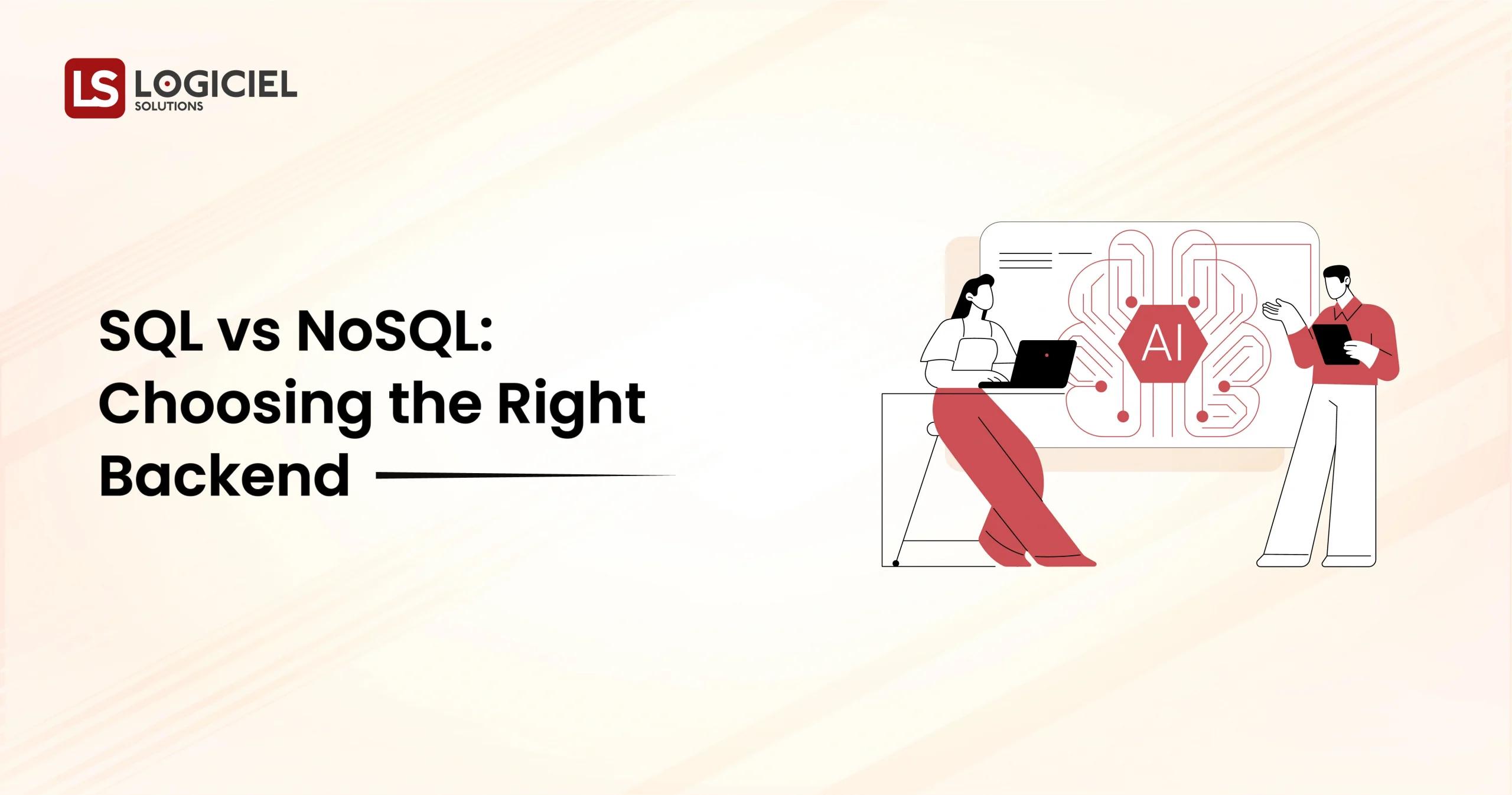 SQL vs NoSQL Choosing the Right Backend