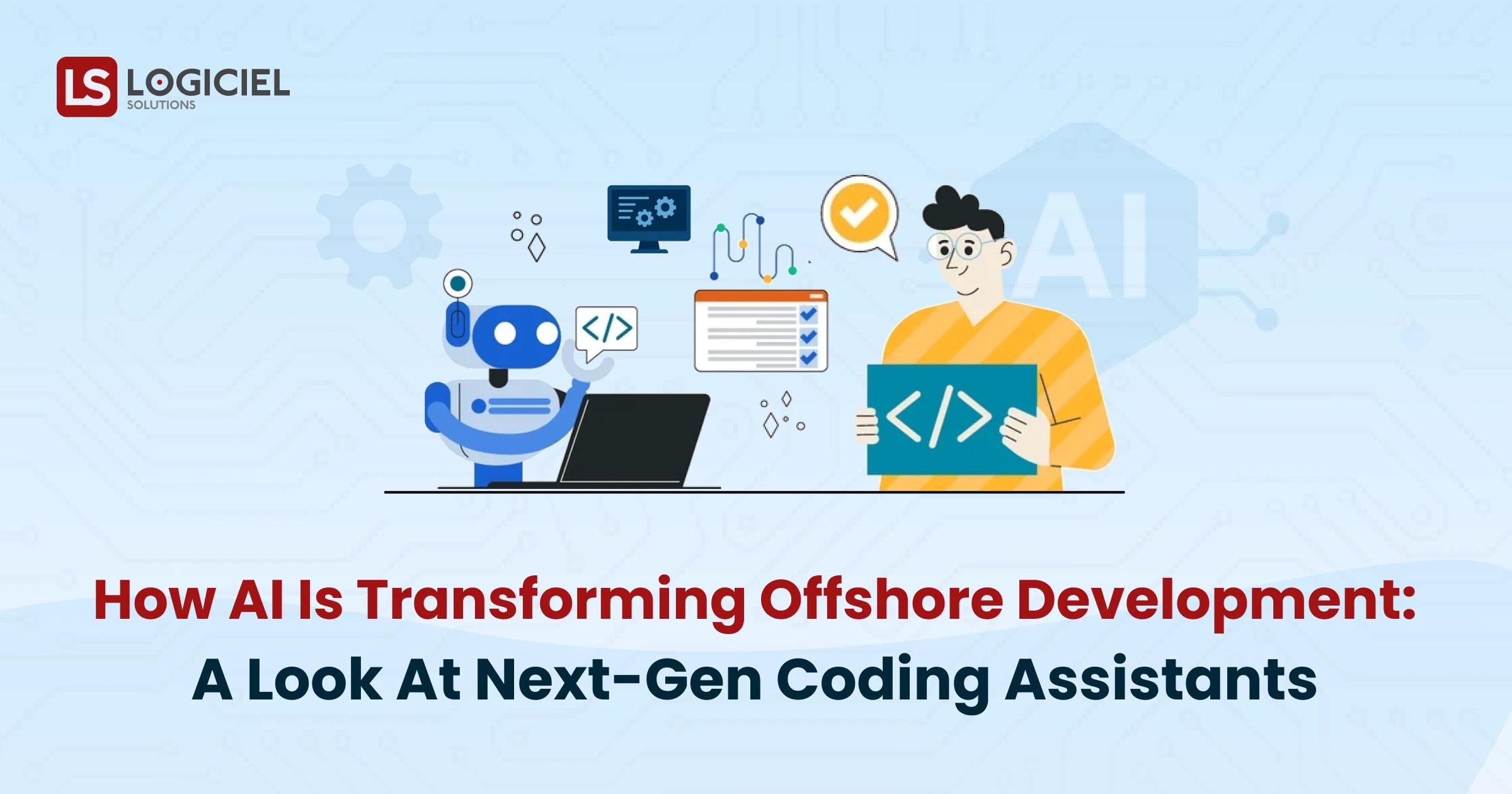 How AI Is Transforming Offshore Development: A Look at Next-Gen Coding Assistants