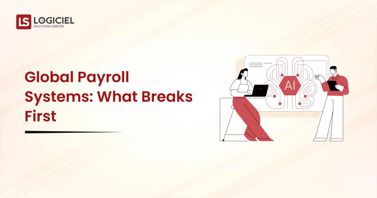 Global Payroll Systems What Breaks First