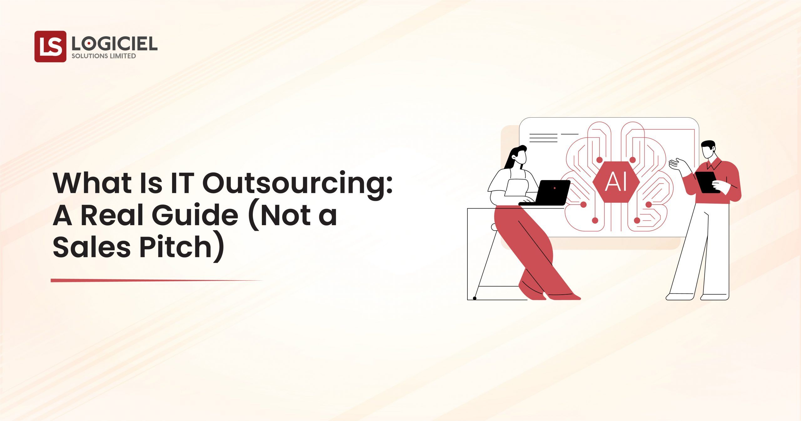 What Is IT Outsourcing A Real Guide (Not a Sales Pitch)