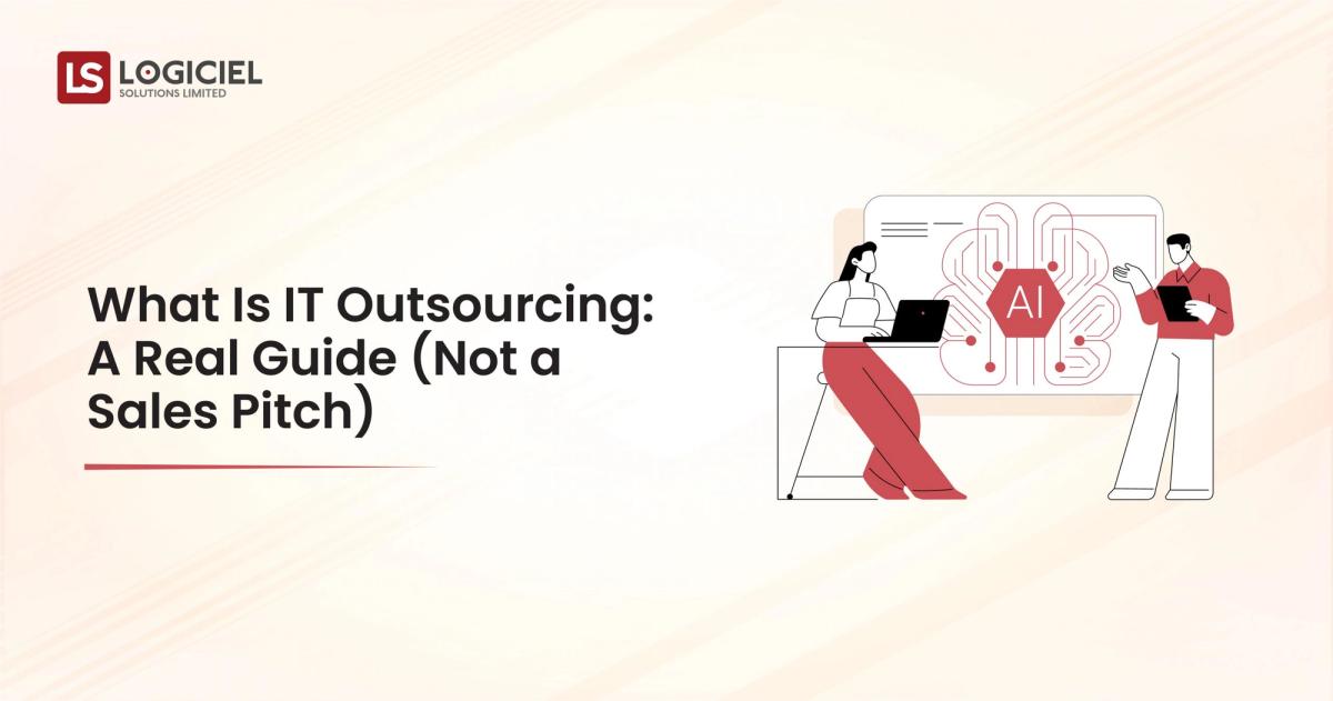 What Is IT Outsourcing A Real Guide (Not a Sales Pitch)