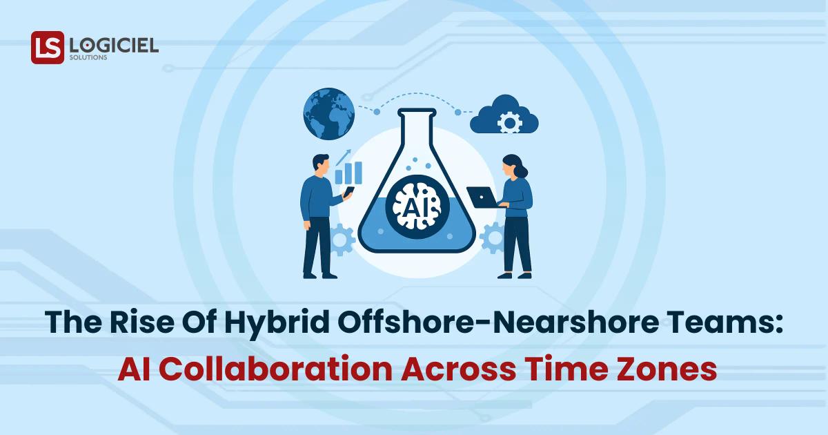 The Rise of Hybrid Offshore-Nearshore Teams_ AI Collaboration Across Time Zones