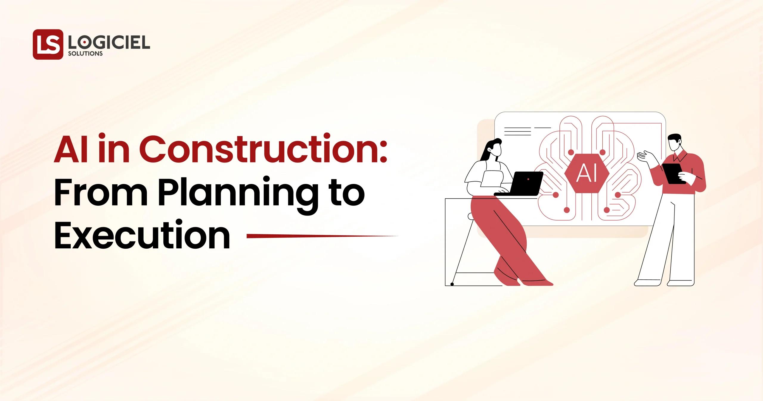 AI in Construction From Planning to Execution