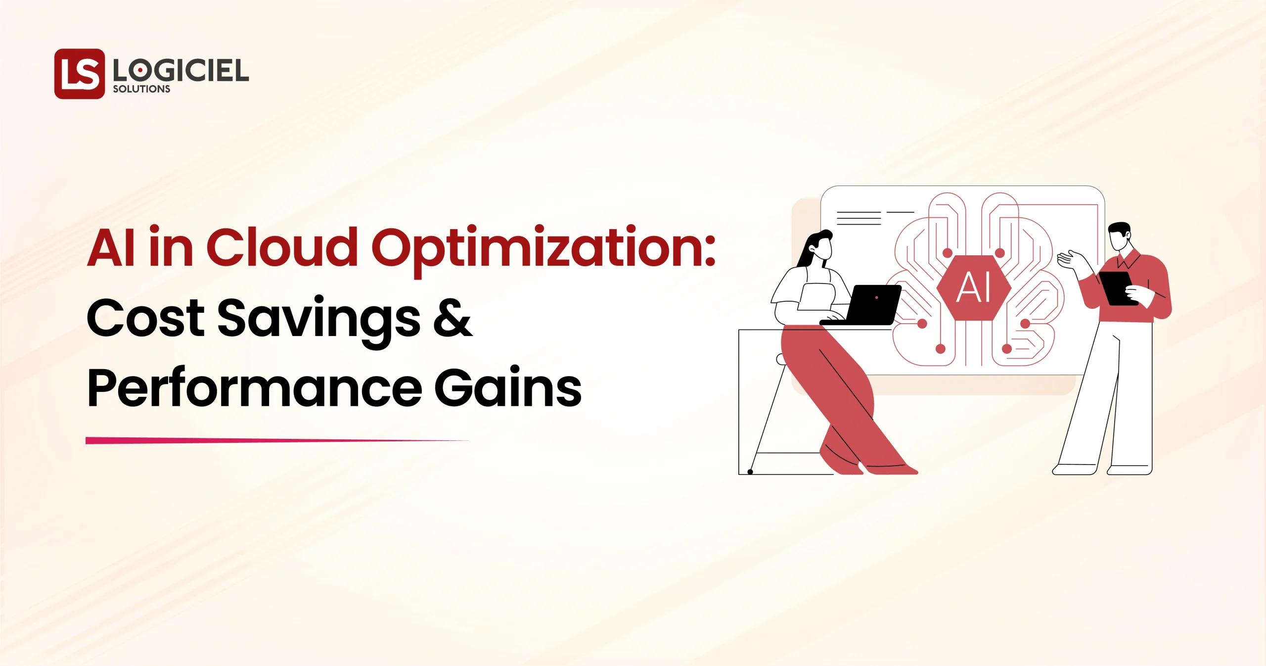 AI in Cloud Optimization Cost Savings and Performance Gains
