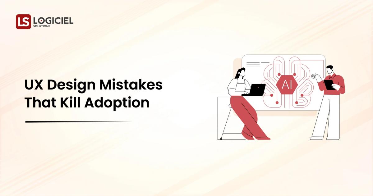 UX Design Mistakes That Kill Adoption