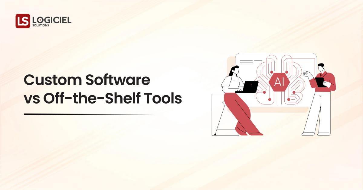 Custom Software vs Off-the-Shelf Tools