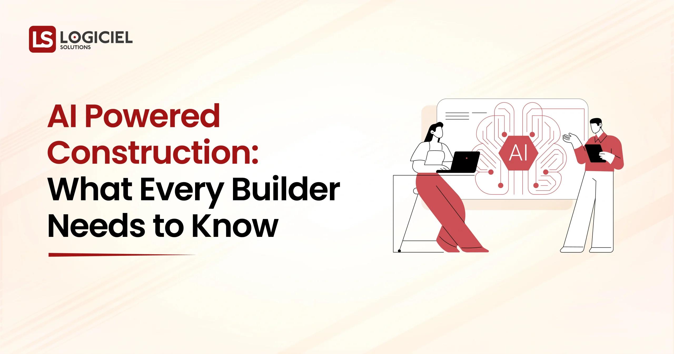 AI Powered Construction What Every Builder Needs to Know