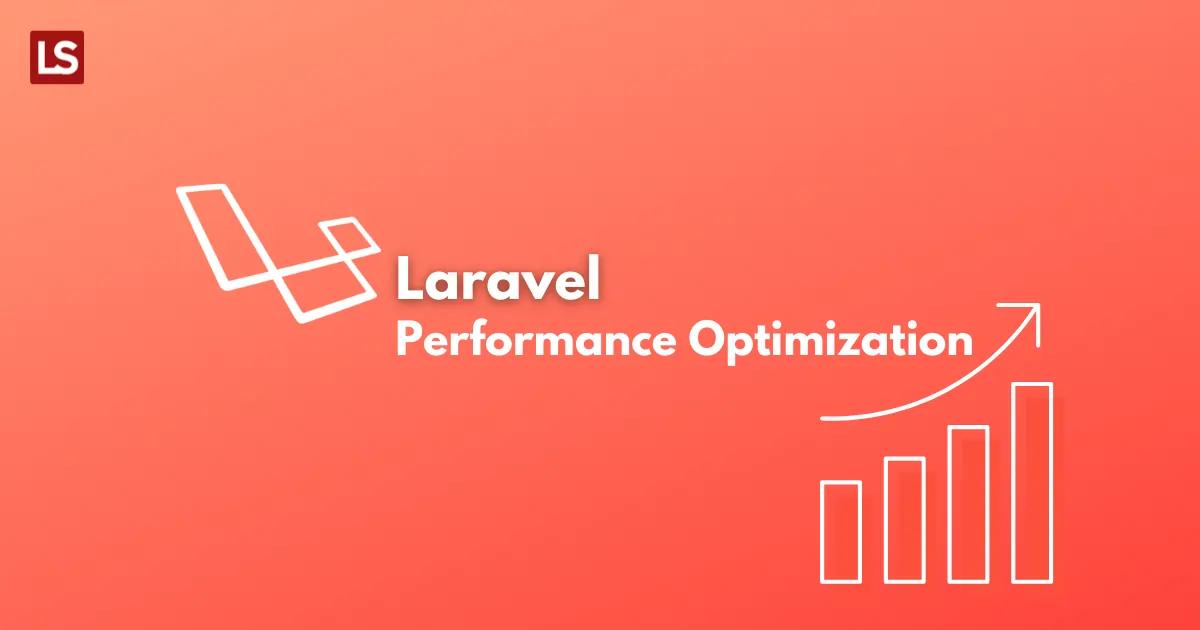 Laravel Performance Optimization Tips