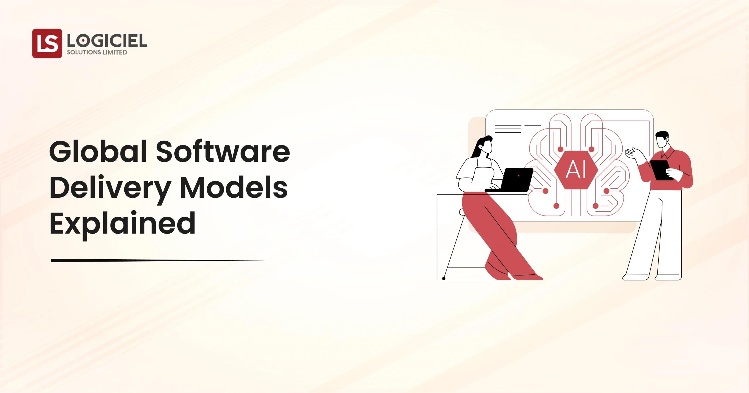 Global Software Delivery Models Explained