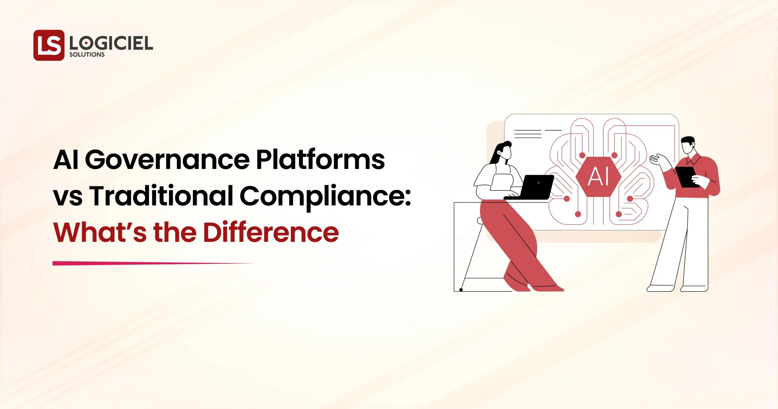 AI Governance Platforms vs Traditional Compliance What’s the Difference