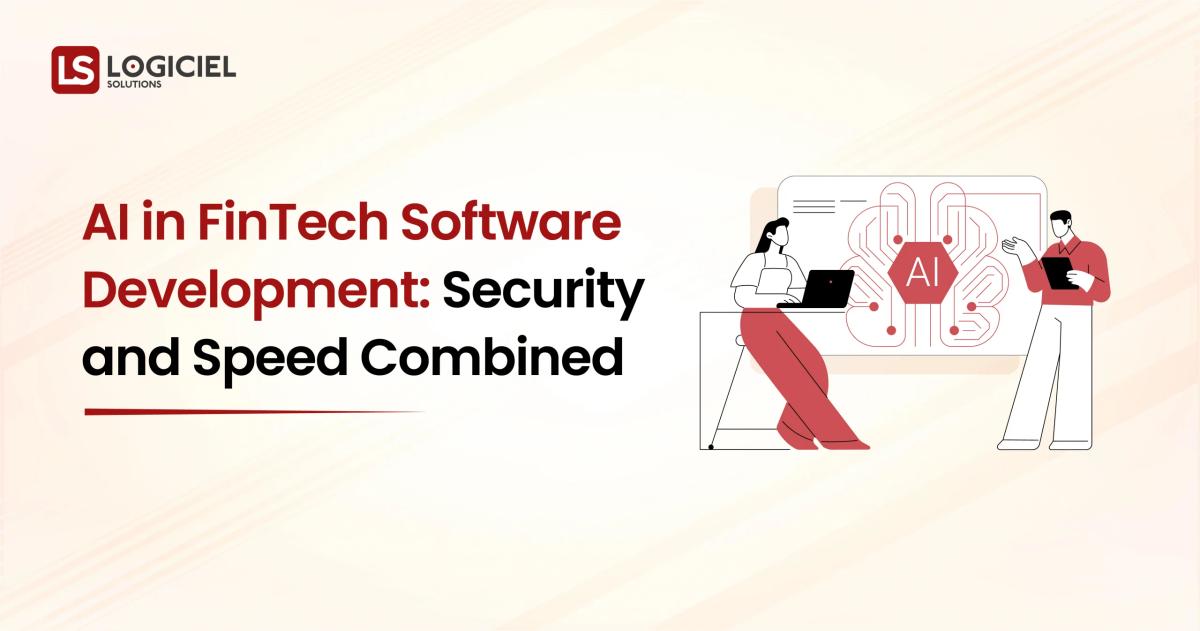 AI in FinTech Software Development Security and Speed Combined