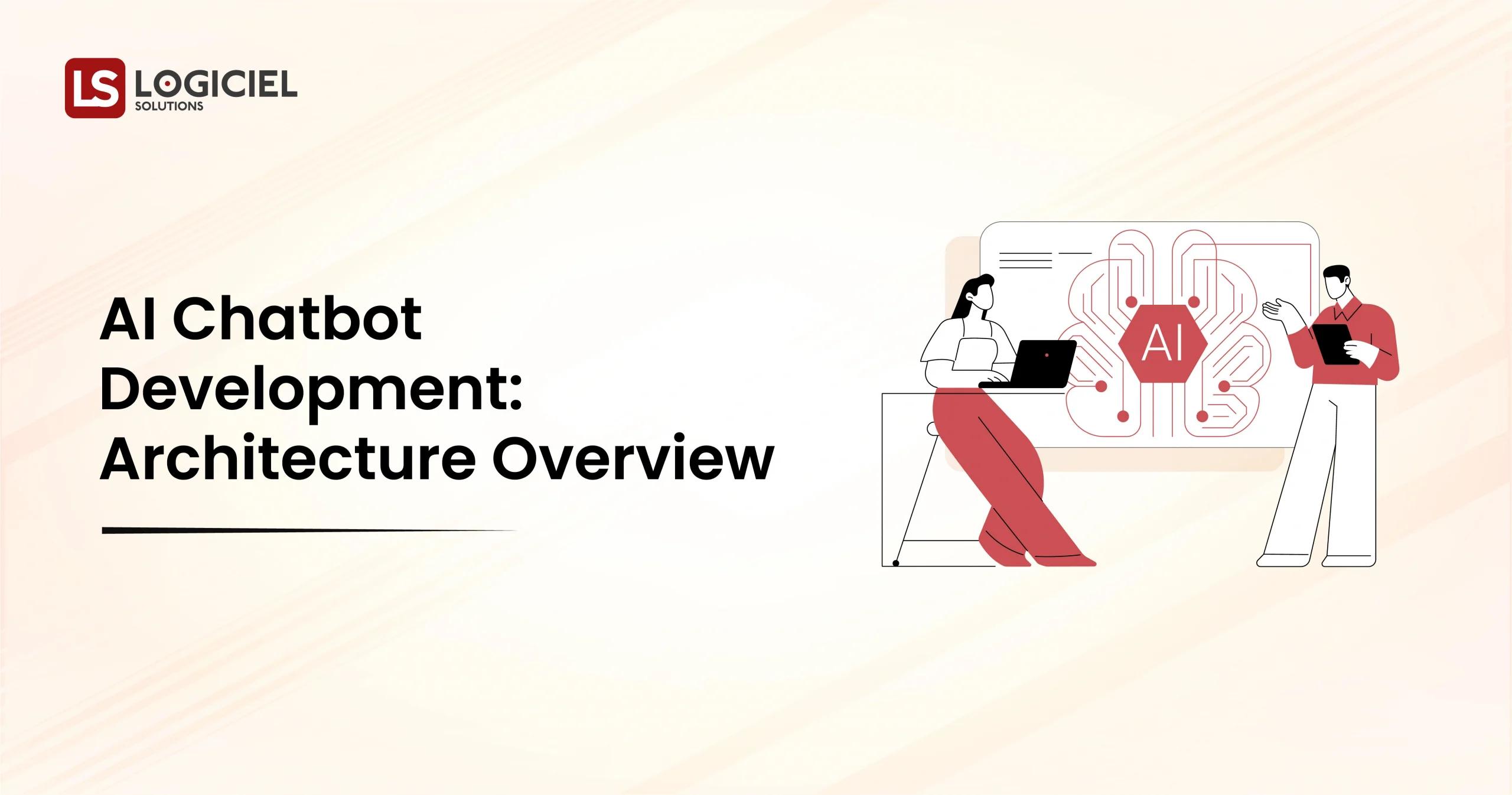 AI Chatbot Development Architecture Overview