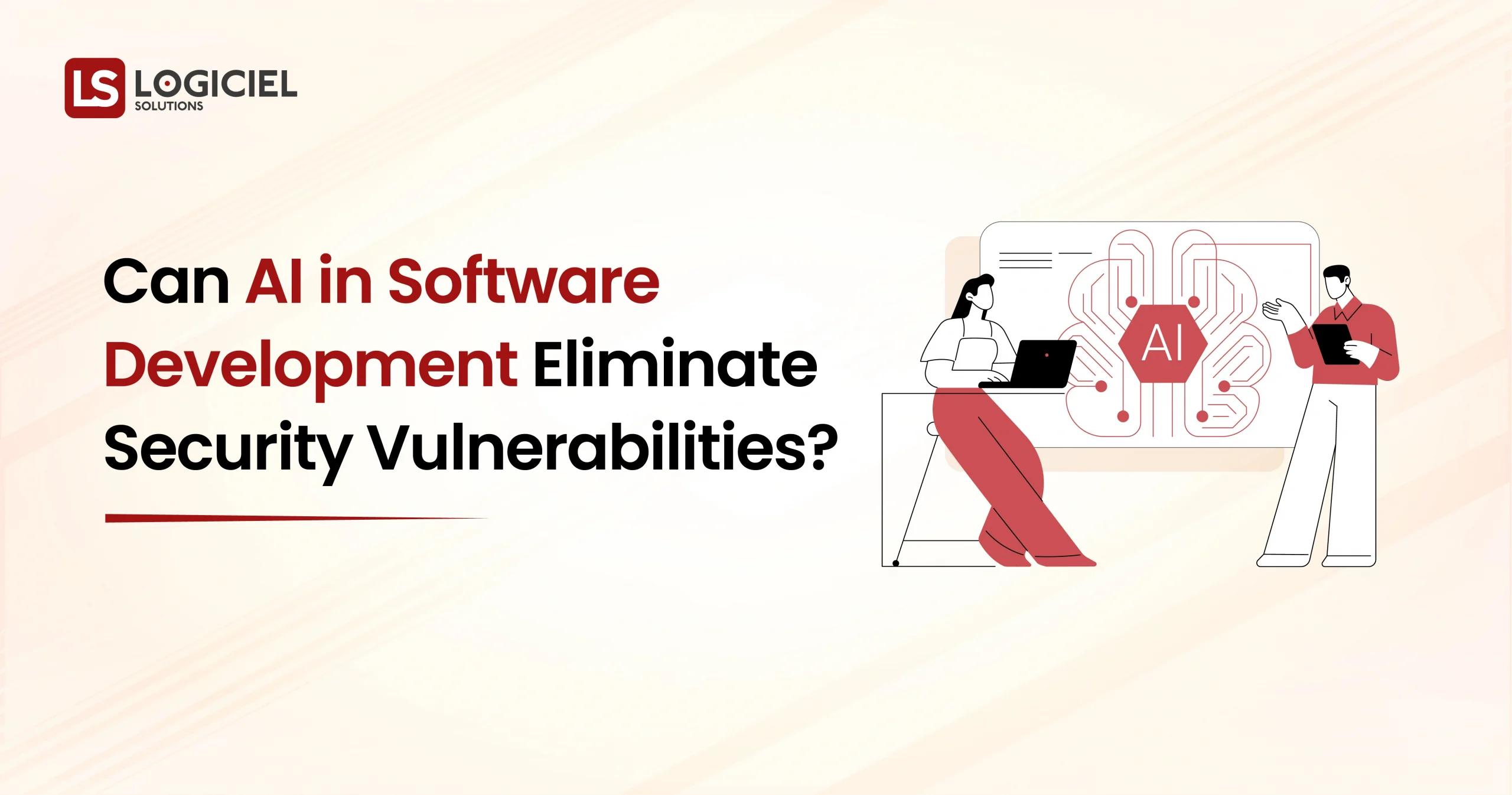 Can AI in Software Development Eliminate Security Vulnerabilities