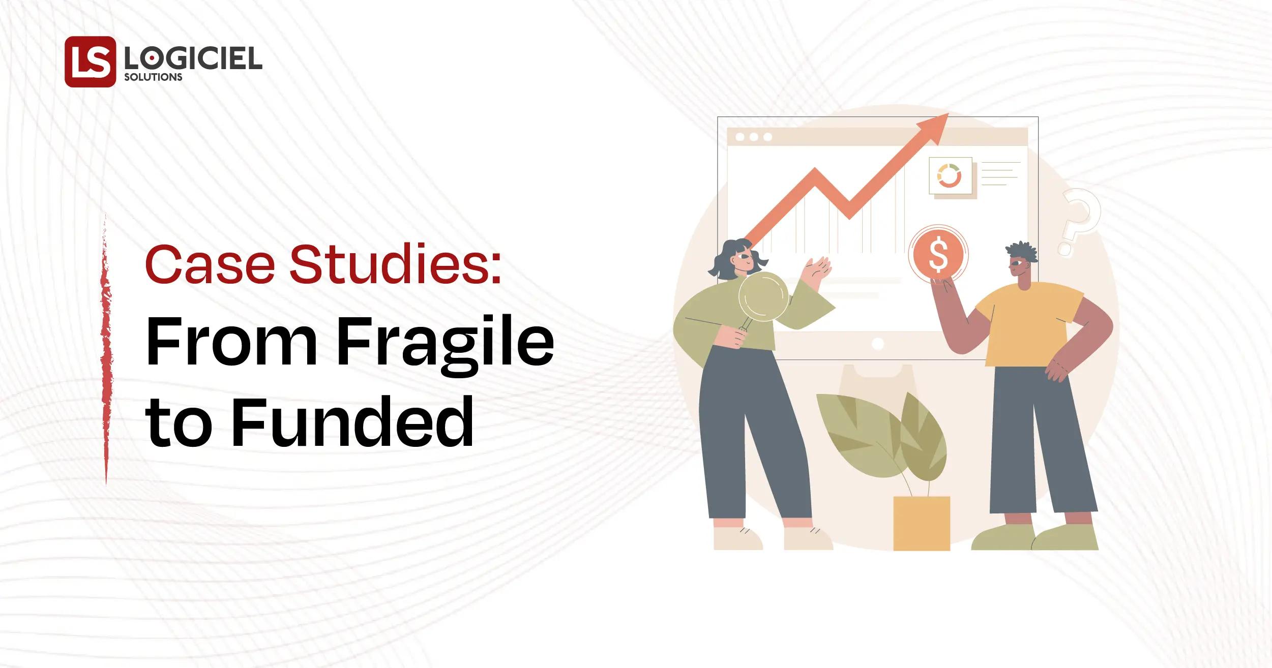 Case Studies From Fragile to Funded