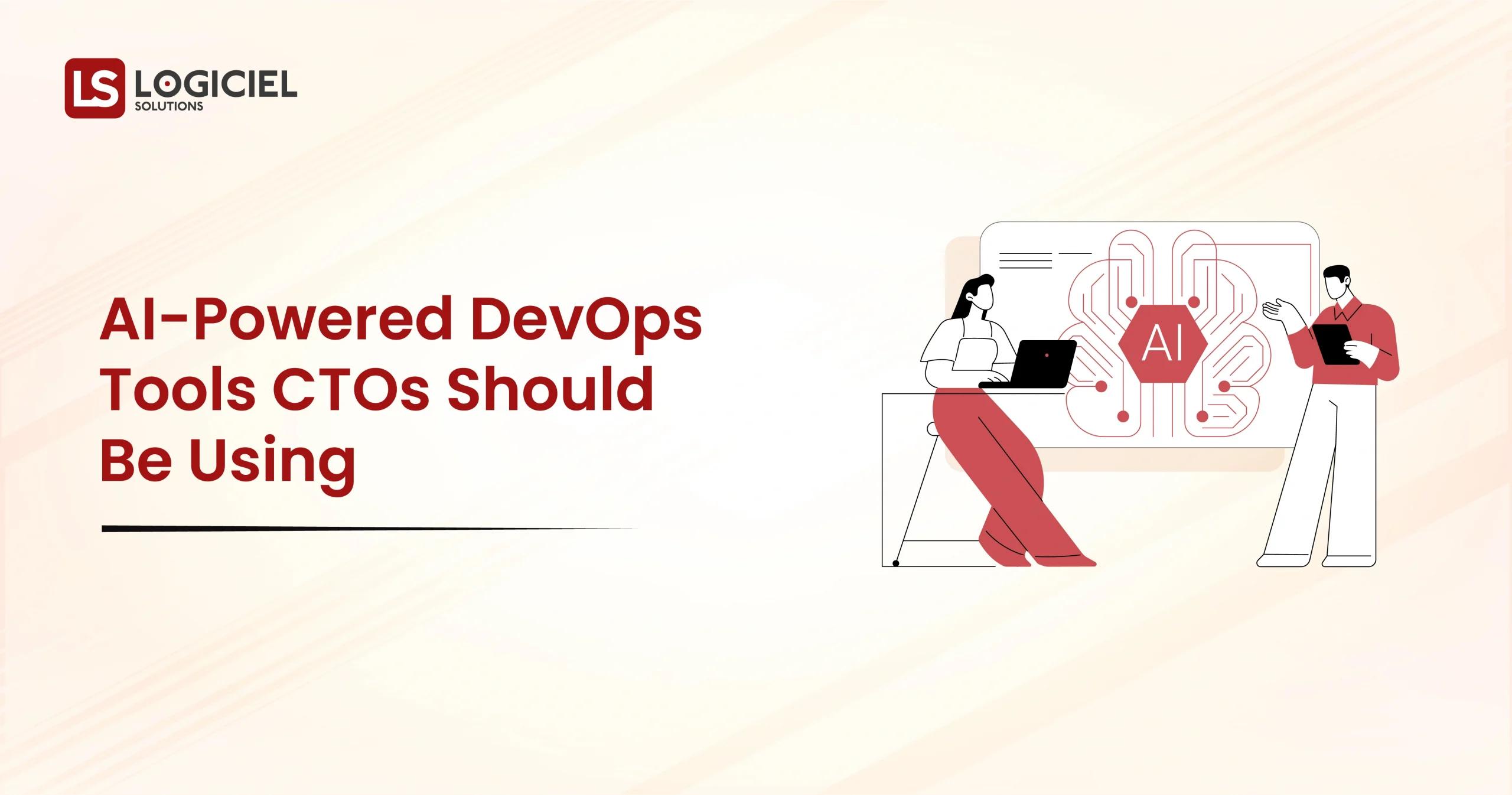 AI Powered DevOps Tools CTOs Should Be Using