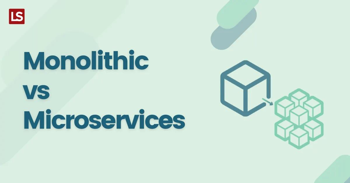 Monolithic vs Microservices Architecture