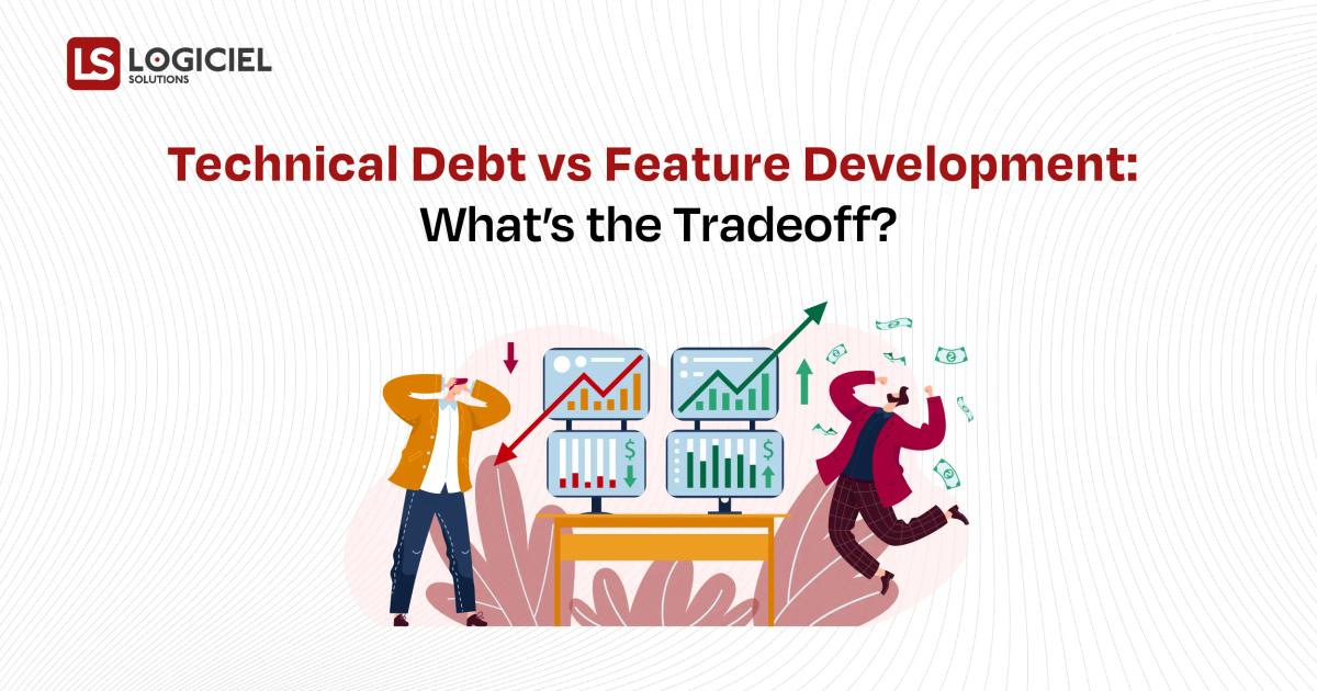 Technical Debt vs Feature Development What’s the Tradeoff
