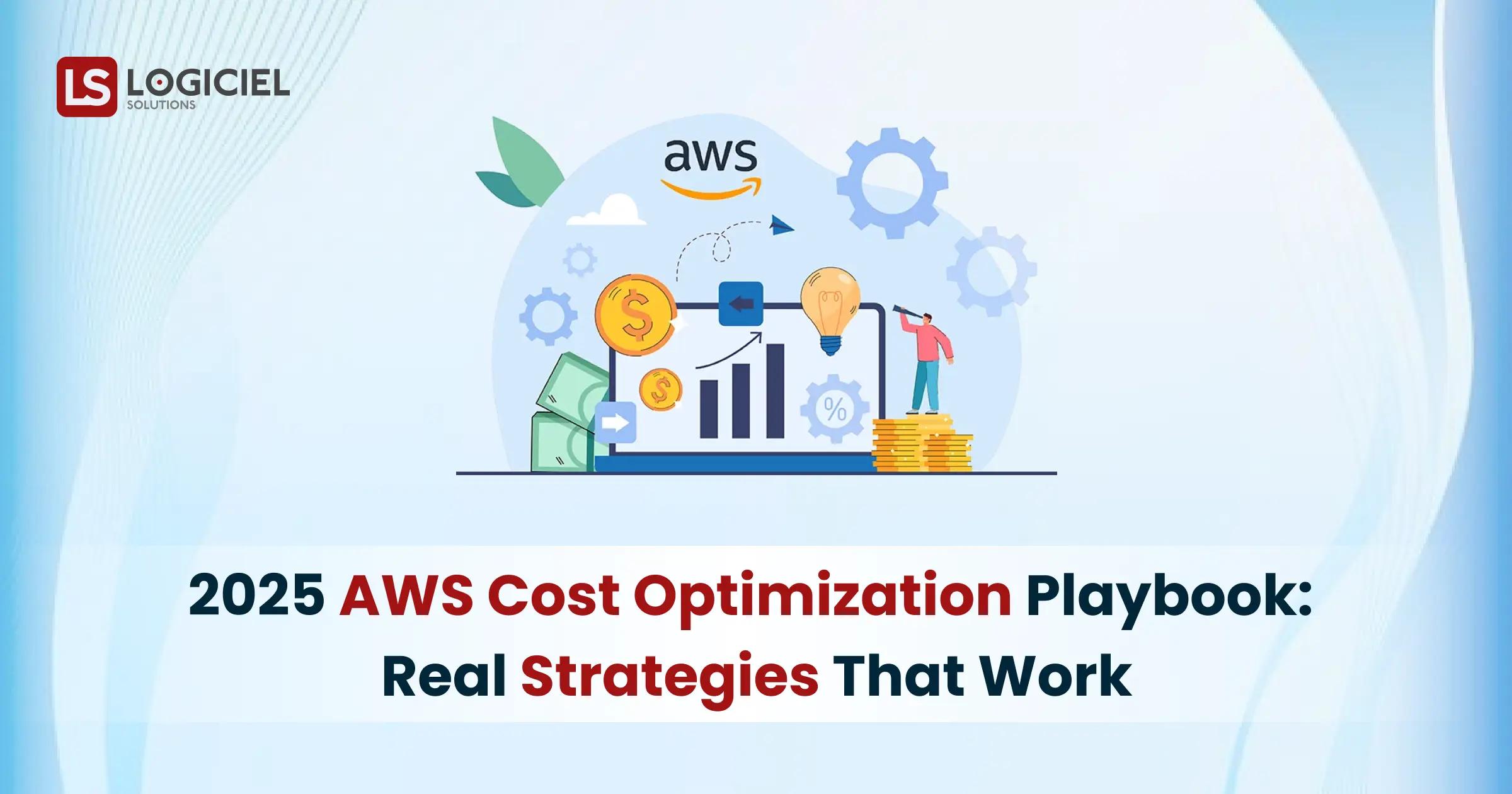 2025 AWS Cost Optimization Playbook_ Real Strategies That Work