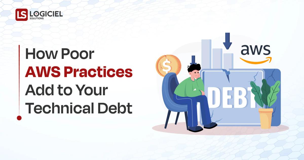 How Poor AWS Practices Add to Your Technical Debt